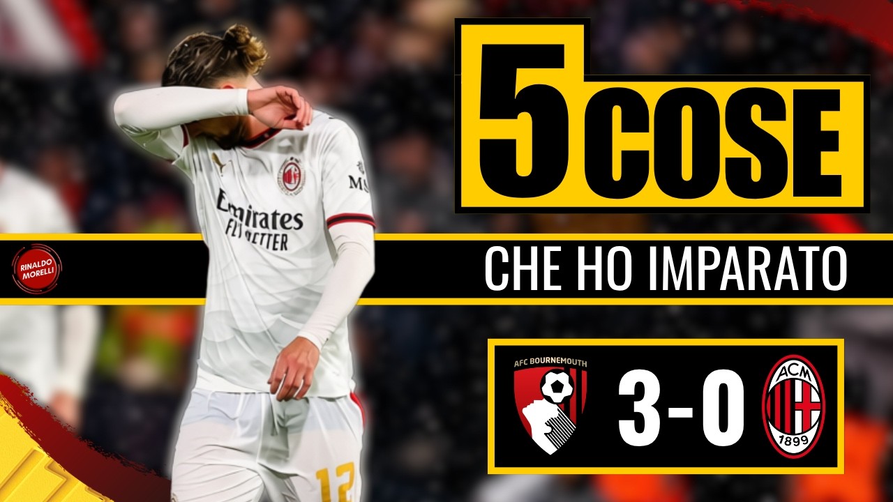 8 Tiri a 1 Prima dell'Espulsione?! Le 5 Cose… Bournemouth-Milan 3-0