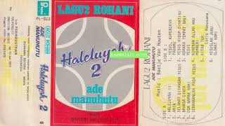 Download lagu Ade Manuhutu - Haleluya 2 (Full album 1981) mp3 Download lagu Ade Manuhutu - Haleluya 2 (Full album 1981) mp3
