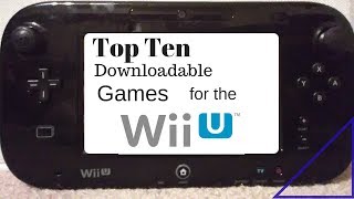 Top Ten Downloadable Games for the Wii U by Second Opinion Games