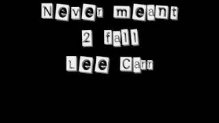 Never meant 2 fall - Lee Carr with lyrics