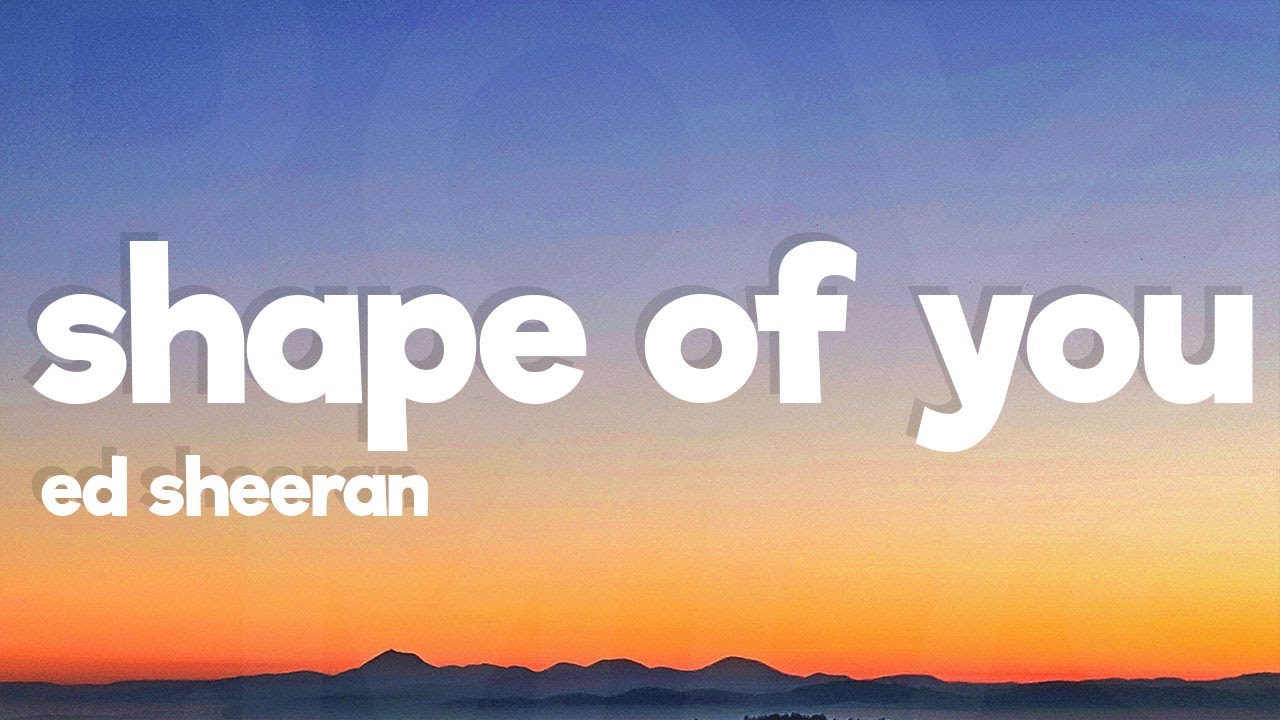 shape-of-you-lyrics-ed-sheeran-latest-2023-indoviews