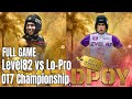 Level82 Vs Lo Pro OT7 CHAMPIONSHIPS FINAL Jun 29 2025 Who Will Take The Crown