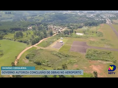 Dionísio Cerqueira: governo autoriza conclusão de obras no aeroporto