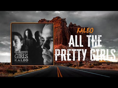 KALEO - All The Pretty Girls | Lyrics