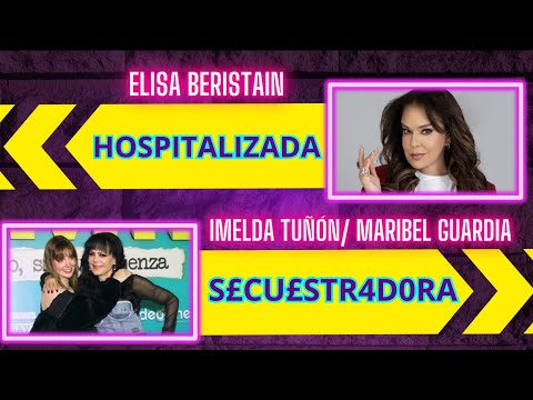 ELISA BERISTÁIN hospitalizada | IMELDA TUÑÓN vs MARIBEL GUARDIA  Vol.II  | APOSTARÍAS POR MÍ 📱