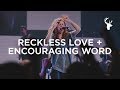 Reckless Love Encouraging Word Steffany Gretzinger Worship School 2018