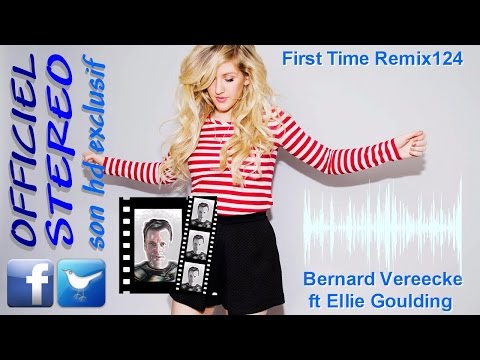 First Time Remix124 - Bernard Vereecke ft Ellie Goulding (Video sound HD)
