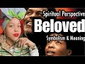 BELOVED from a Spiritual Perspective: Symbolism & Meaning of the Movie "Beloved"
