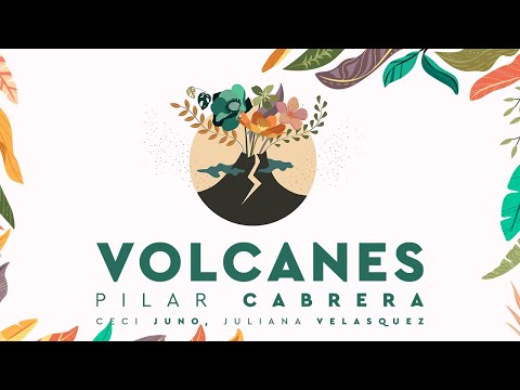 Pilar Cabrera Ft. Juliana Velasquez, Ceci Juno - Volcanes (Video Oficial)