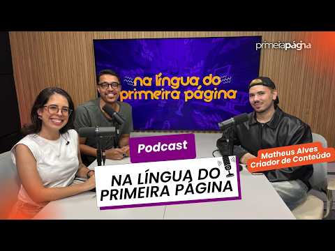 Falando sobre séries e cinema, Matheus conquistou a Netflix, marcas e milhões nas redes