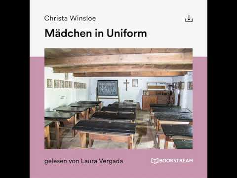 Mädchen in Uniform - Christa Winsloe (Roman Klassiker - Komplettes Hörbuch)