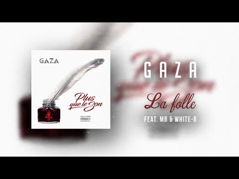 Gaza - La Folle Feat. MB & White-B (Musique Officiel)