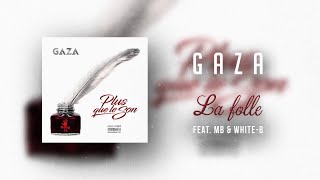 Gaza - La Folle Feat. MB & White-B (Musique Officiel)