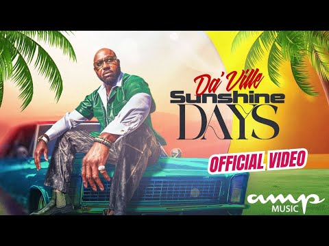 DA'VILLE  - SUNSHINE DAYS (Official Music Video)