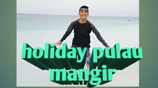 preview picture of video 'HOLIDAY PULAU MANGIR - DESTINASI WISATA SUMUR KERTAMUKTI KEC.  SUMUR KAB. PANDEGLANG cover VIDIO'
