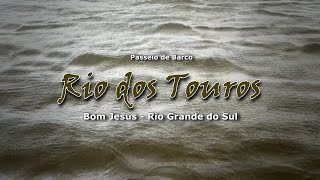 preview picture of video 'Passeio de Barco no Rio dos Touros - Bom Jesus / RS'
