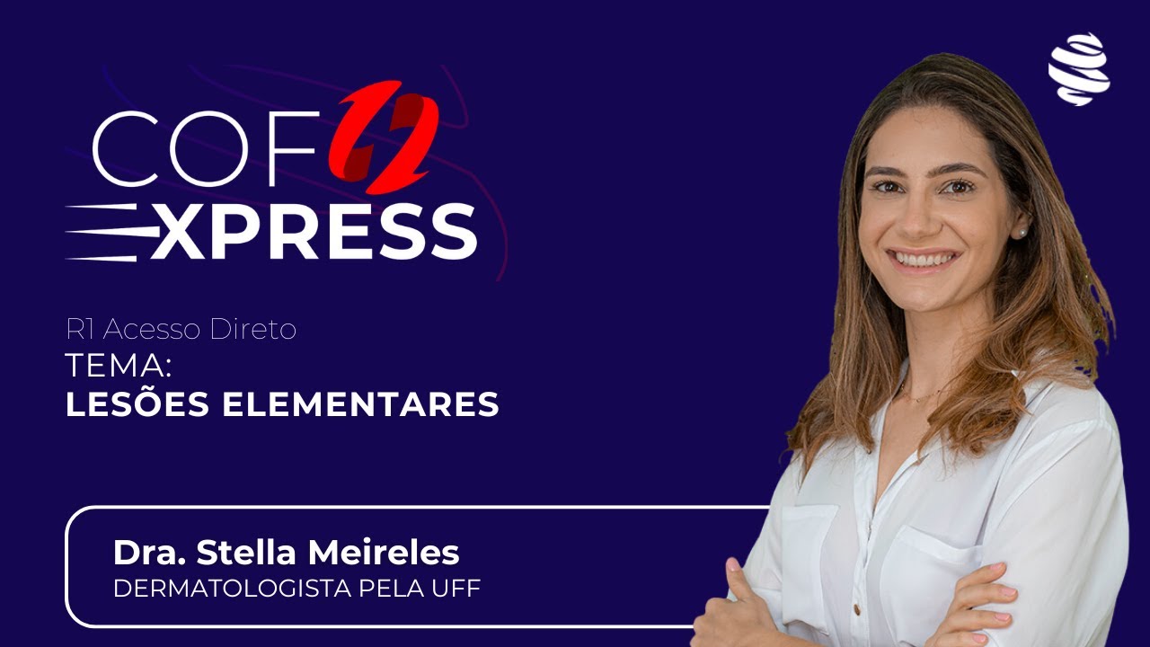 COFEXPRESS - Lesões elementares. Com Dra. Stella Meireles