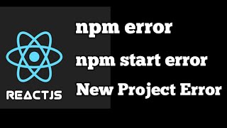 Reactjs npm error | npm start not working | npm start error while creating new project