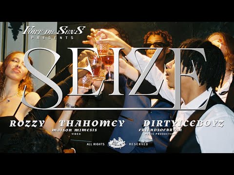 SEIZE — Rozzy, thaHomey & Dirtyiceboyz
