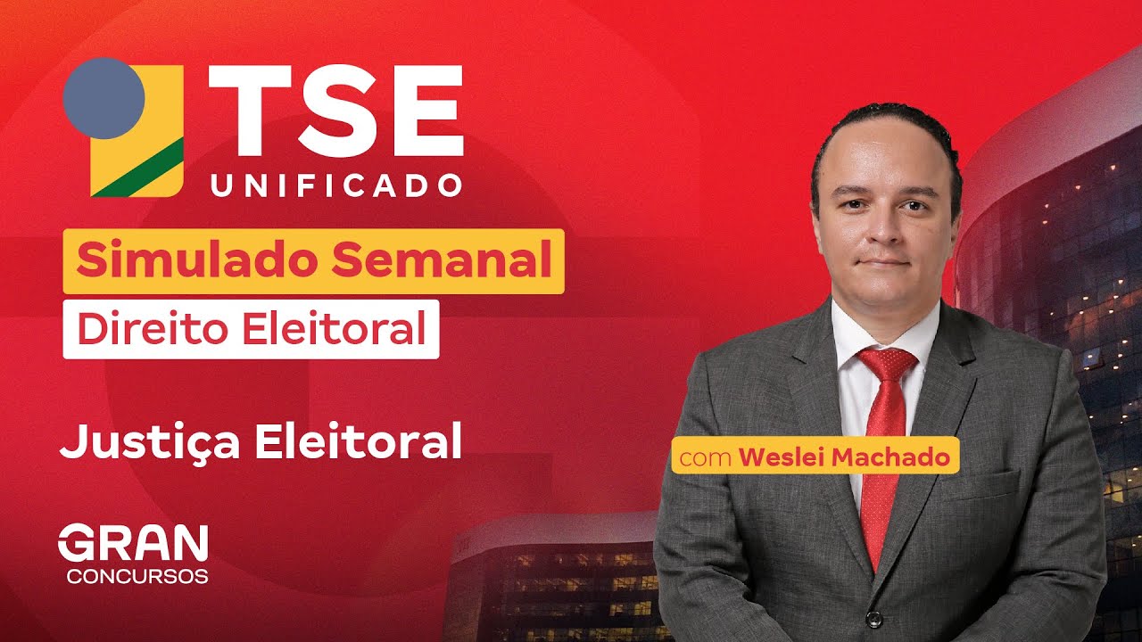 Concurso TSE UNIFICADO | Direito Eleitoral | Justiça Eleitoral