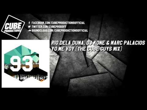 RIO DELA DUNA, DJ KONE & MARC PALACIOS - Yo me voy (The Cube Guys mix) [Official]