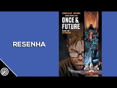 Resenha - ONCE & FUTURE  Vol.2 - Leitura 362