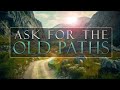 Ask For The Old Paths - Pastor Stacey Shiflett