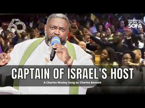 CAPTAIN OF ISRAEL'S HOST | BY THINE UNERRING | CHARLES BENNEH | EMMANUEL SMITH || MOG | PASTOR PAA
