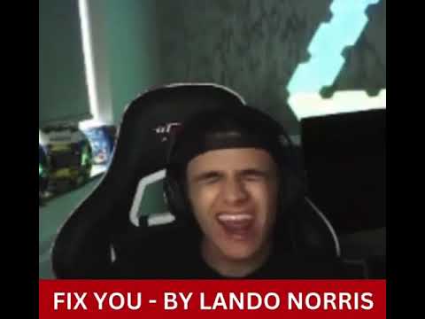 Fix you - Lando Norris (Coldplay Cover)