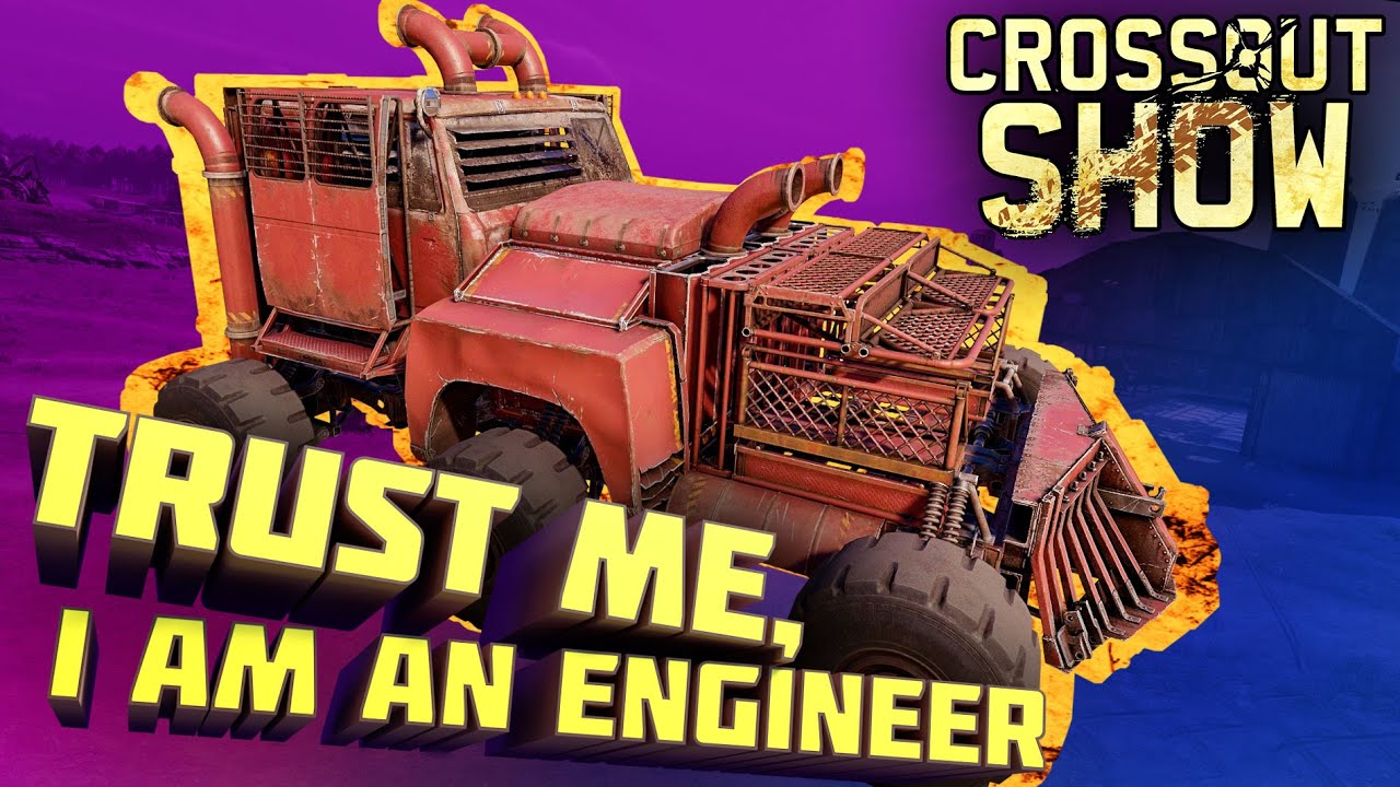 Crossout Show: Trust Me, I Am an Engineer