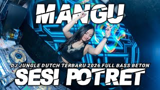Download lagu DJ SESI POTRET X MANGU JUNGLE DUTCH TERBARU 2026 FULL BASS IQRO REMIX mp3