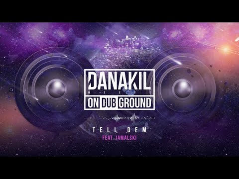 📡 Danakil Meets ONDUBGROUND - Tell Dem feat. Jamalski [Official Audio]