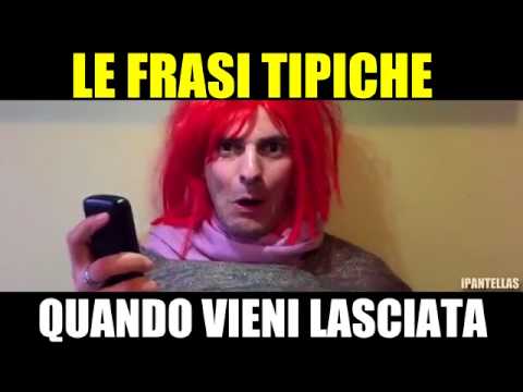 LE FRASI TIPICHE QUANDO VIENI LASCIATA   iPantellas