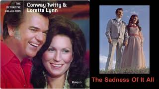 Conway Twitty &amp;  Loretta Lynn ~  &quot;The Sadness Of It All&quot;