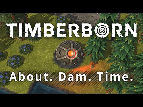 Timberborn - About. Dam. Time.