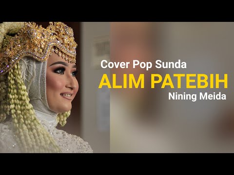 ALIM PATEBIH | NINING MEIDA | COVER POP SUNDA | KANG ALDI & TEH NELSYA |