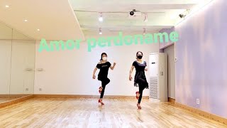 Amor perdoname Line Dance/Improver