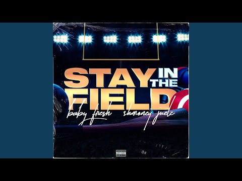 Stay in the Field (feat. Shmoney Juelz)