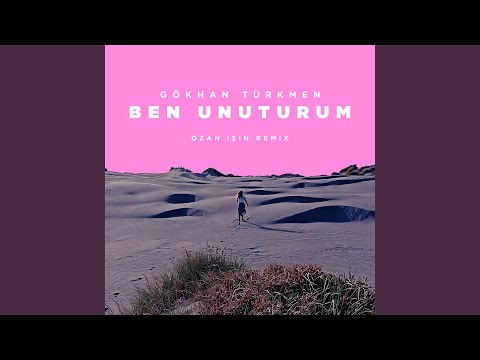 Ben Unuturum (Ozan Işın Remix)