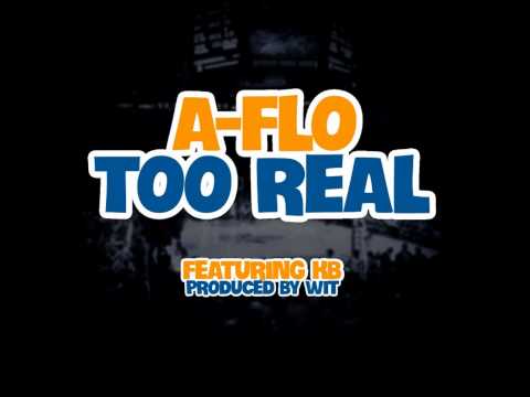 Too Real (feat. KB) {Prod. By Wit} - A-Flo