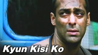 Kyun Kisi Ko 💔 😭  Tere Naam  Salman Khan  Bh