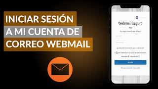 ¿Cómo Acceder o Iniciar Sesión a mi Cuenta de Correo Webmail? - Fácil y Rápido