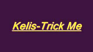 Kelis-Trick Me HQ