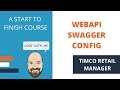 Configuring Swagger In WebAPI A TimCo Retail Manager Video