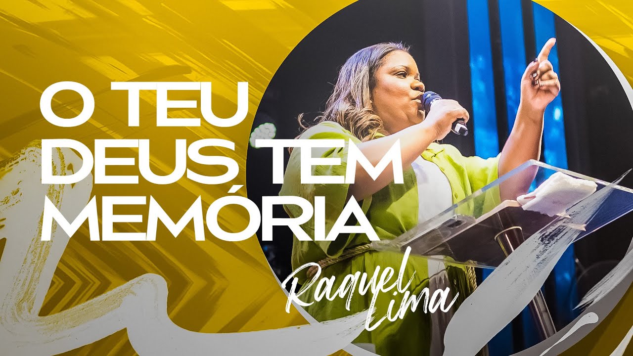 O TEU DEUS TEM MEMÓRIA - RAQUEL LIMA