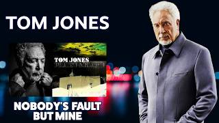 Tom Jones - Nobody's Fault But Mine (Praise And Blame - 2010)