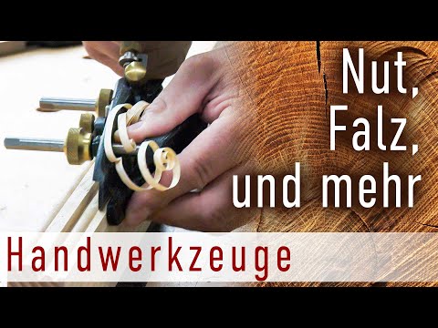 Nuten, Fälzen und Profile von Hand hobeln – Ich zeige euch den Nuthobel und seine Möglichkeiten.