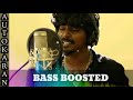 Gana Sudhagar Auto Karan Song Ultra Bass Boosted Chennai Gana Song Tamil Trubel Booster