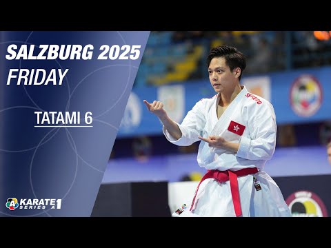 Karate1 SALZBURG: FRIDAY - Tatami 6 - Eliminations and FINALS | WORLD KARATE FEDERATION