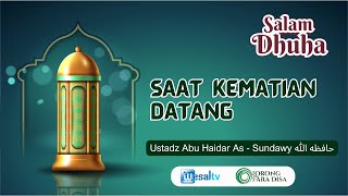 Download lagu 🔴 SAAT  KEMATIAN DATANG - Ustadz Abu Haidar As - Sundawy حافظه الله mp3